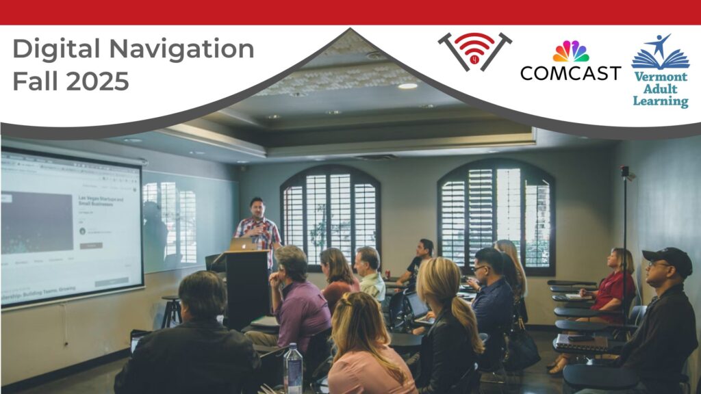adult sudents in a classroom looking at a large screen together. The image is titled, "Digital Navigation Fall 2025" and features Technology for Tomorrow, Comcast, and Vermont Adult Learning